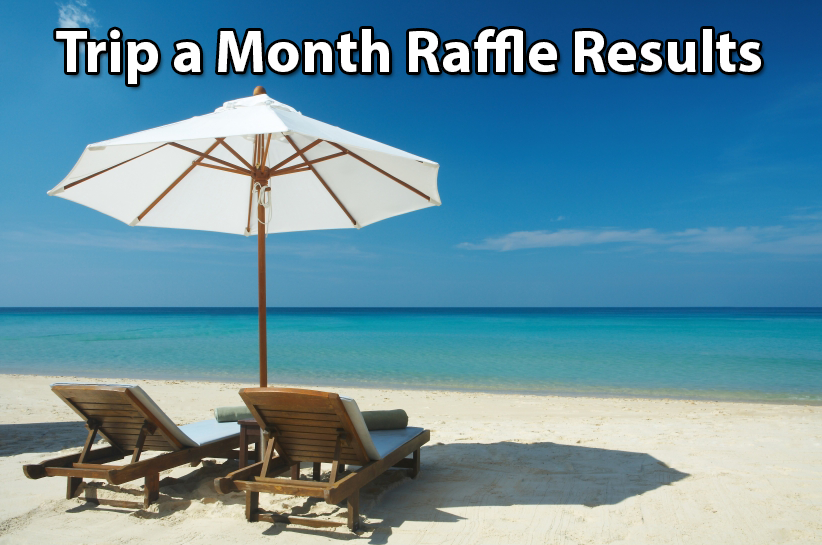 Trip a Month Raffle Results